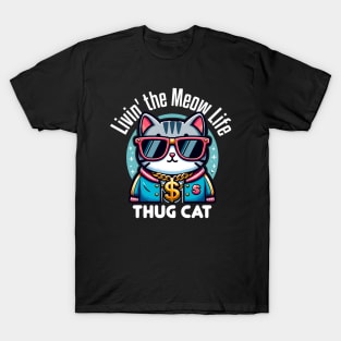 Livin' the Meow Life - Thug Cat T-Shirt